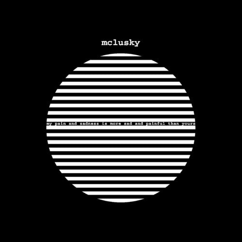 Mclusky  - My Pain And Sadness Is More Sad And Painful Than Yours - LP