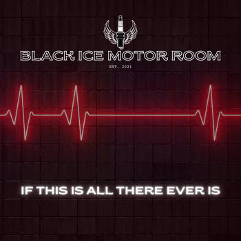 Black Ice Motor Room - This Is All There Ever Is - LP