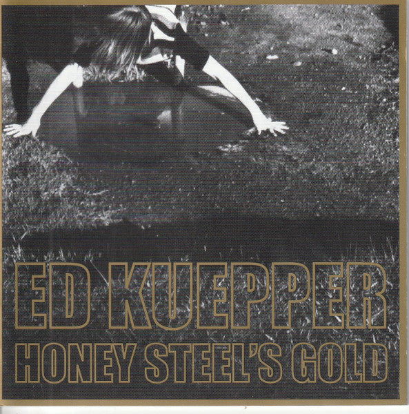 Ed Kuepper – Honey Steel's Gold - CD