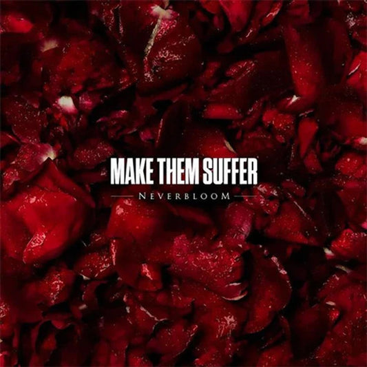 Make Them Suffer – Neverbloom
