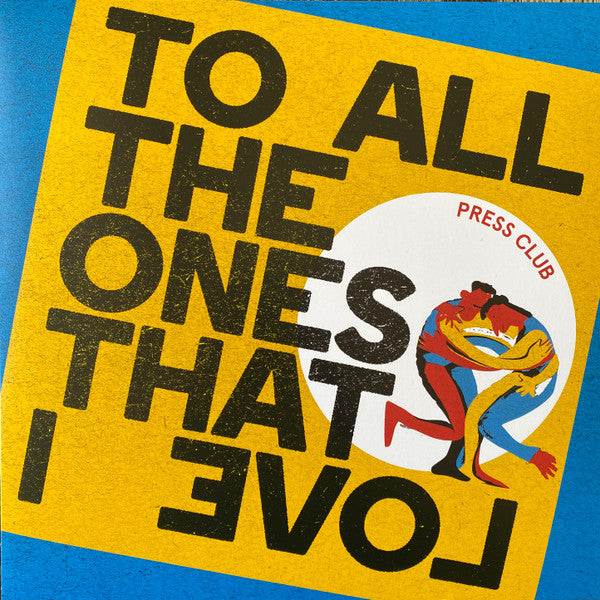 Press Club – To All The Ones That I Love