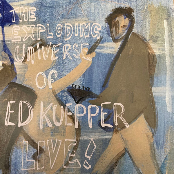 Ed Kuepper – The Exploding Universe Of Ed Kuepper - Live! - CD