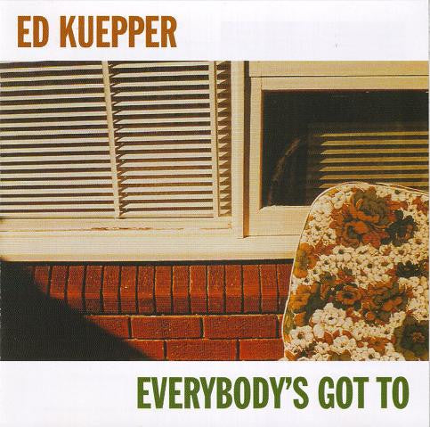 Ed Kuepper – Everybody's Got To - CD