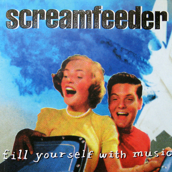 Screamfeeder – Fill Yourself With Music - LP