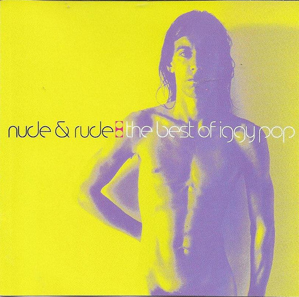 Iggy Pop – Nude & Rude: The Best Of Iggy Pop - CD