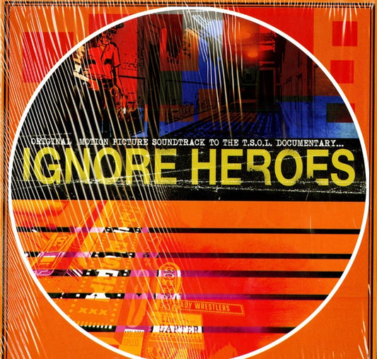 Ignore Heroes: Original Motion Picture Soundtrack To The T.S.O.L. Documentary...